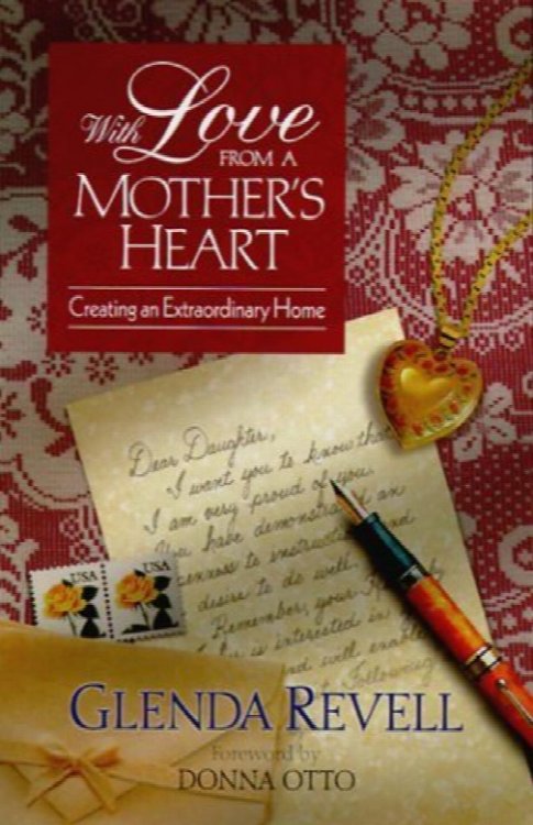With Love from a Mother's Heart: Creating an Extraordinary Home