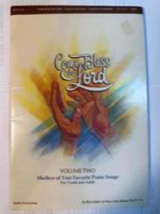 Come Bless the Lord, Volume Two, Medleys of Your Favorite Praise Songs For Youth and Adult