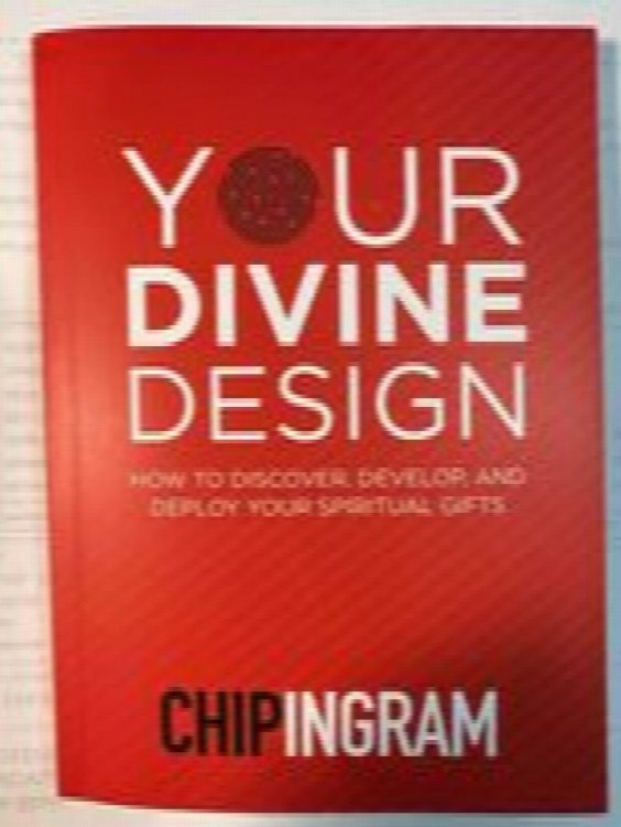Your Divine Design: How to Discover, Develop, and Deploy Your Spiritual Gifts