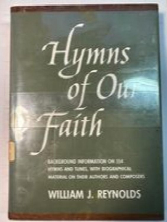 Hymns of Our Faith: A Handbook For The Baptist Hymnal