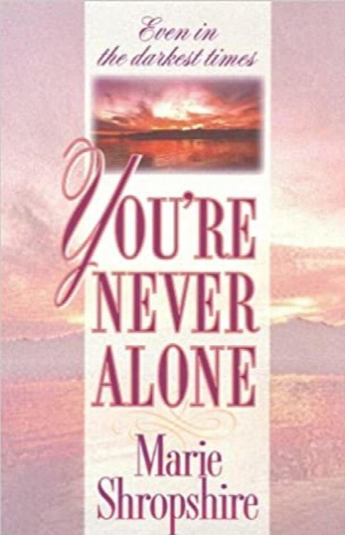 You're Never Alone: Even In The Darkest Times