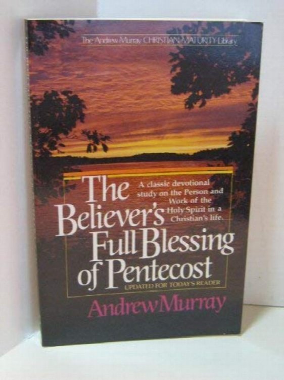 The Believer's Full Blessing of Pentecost (The Andrew Murray Christian Maturity Library)
