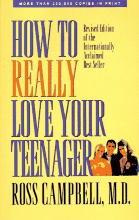 How To Really Love Your Teenager