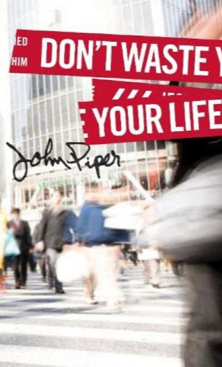 Don't Waste Your Life (Group Study Edition)