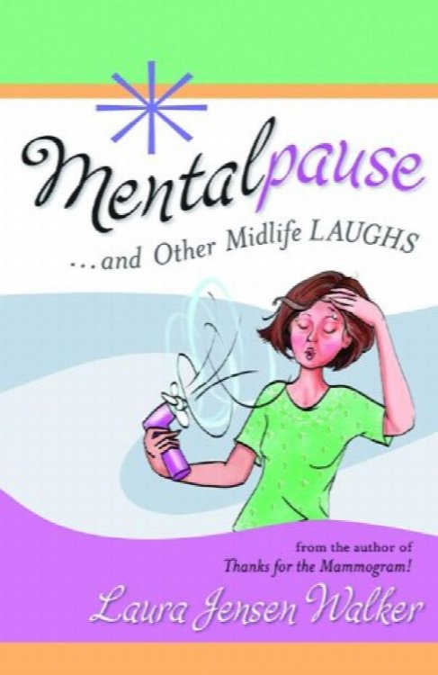 Mentalpause: and Other Midlife Laughs