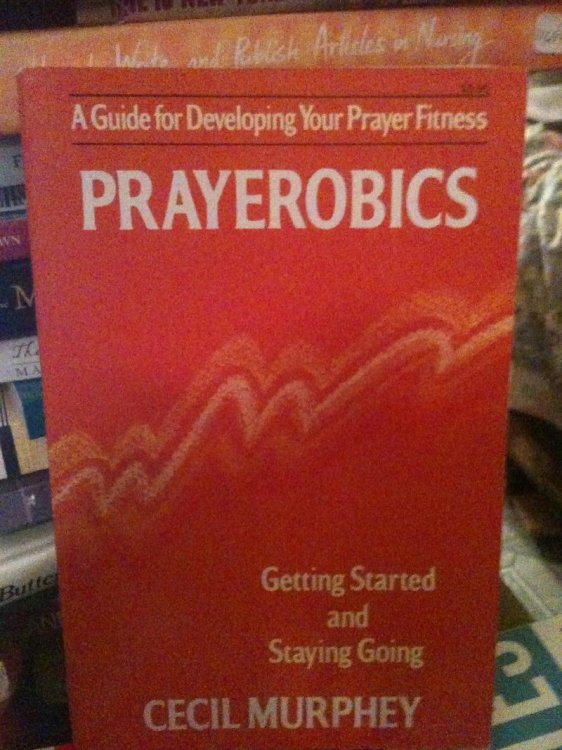 Prayerobics: Getting Started and Staying Going