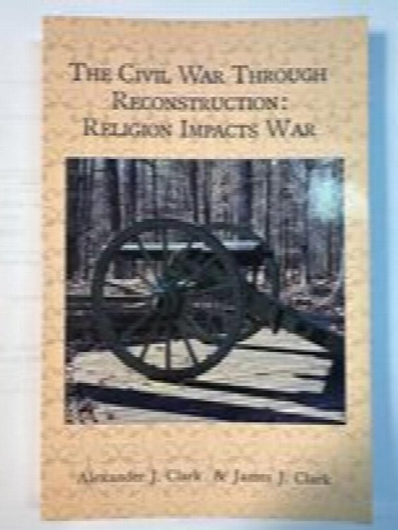 The Civil War Through Reconstruction: Religion Impacts War