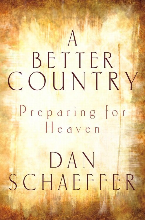 A Better Country: Preparing for Heaven