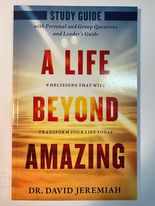 A Life Beyond Amazing: 9 Decisions That Will Transform Your Life Today (Study Guide)