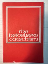 The Heidelberg Catechism