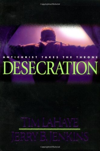 Desecration: Antichrist Takes the Throne (Left Behind No. 9)