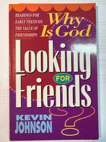 Why Is God Looking for Friends
