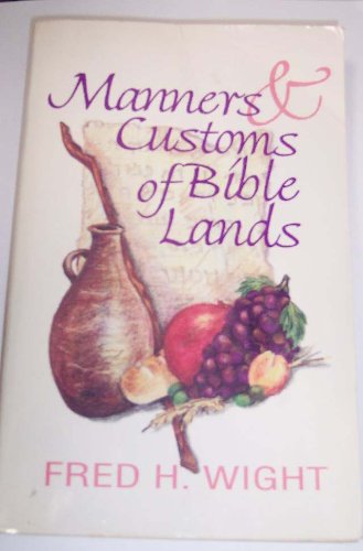 Manners & Customs of Bible Lands