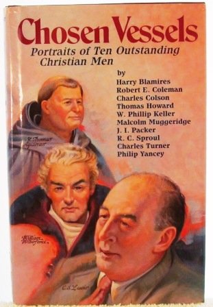 Chosen Vessels: Portraits of Ten Outstanding Christian Men