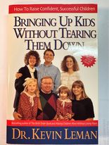 Bringing Up Kids Without Tearing Them Down How To Raise Confident, Successful Children