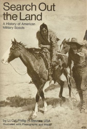 Search out the land;: A History of American Military Scouts