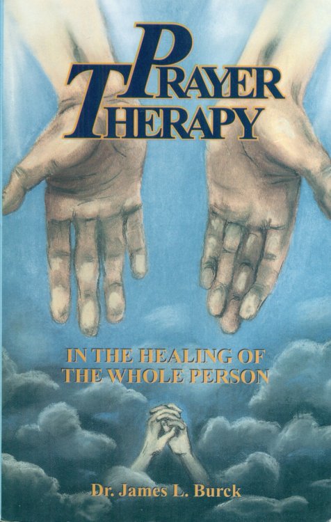 Prayer Therapy: In the Healing of the Whole Person