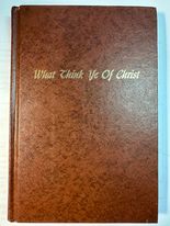 What Think Ye of Christ and other sermons