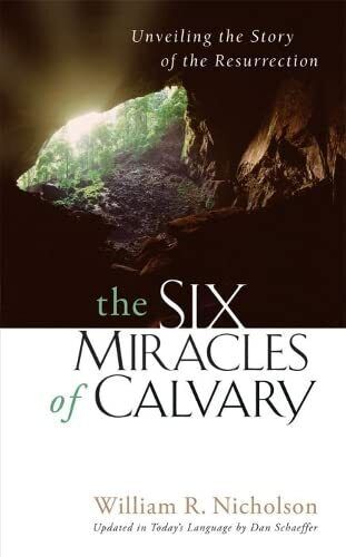 The Six Miracles of Calvary: Unveiling the Story of the Resurrection