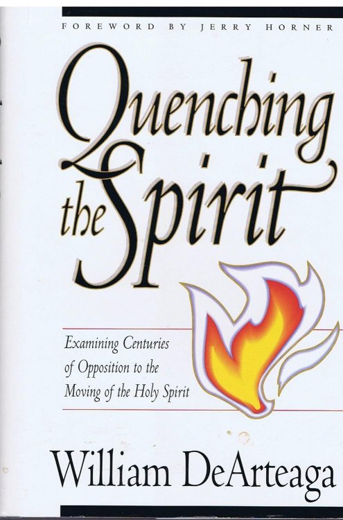 Quenching the Spirit: Examining Centuries of Opposition to the Moving of the Holy Spirit