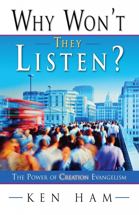 Why Won't They Listen The Power of Creation Evangelism
