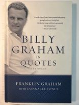 Billy Graham in Quotes (abridged)