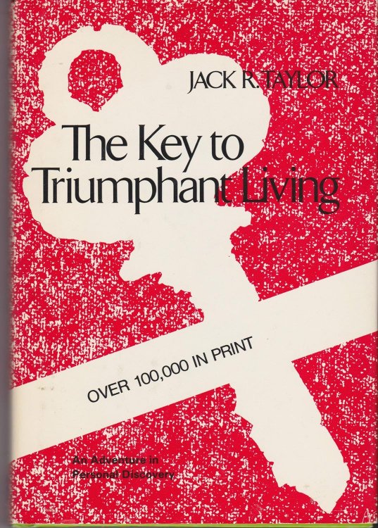 The Key to Triumphant Living: An Adventure in Personal Discovery