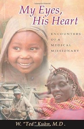 My Eyes, His Heart: Encounters of a Medical Missionary
