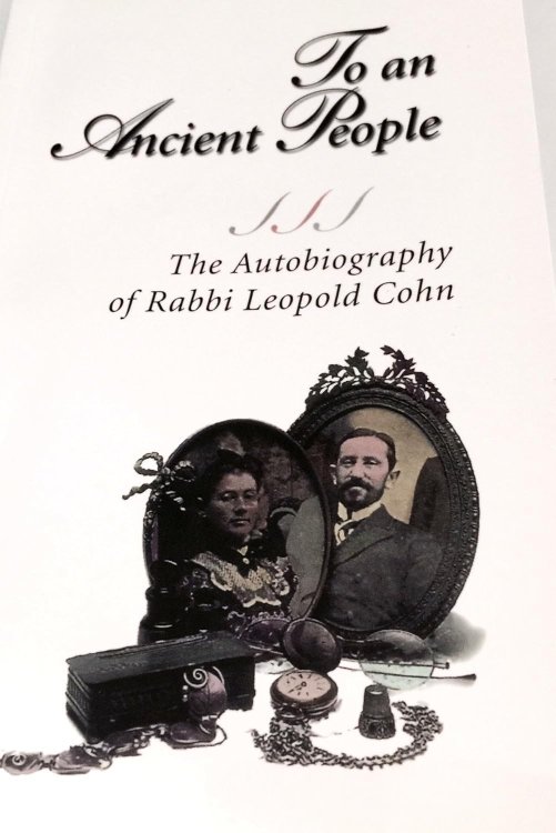 To an ancient people: The autobiography of Dr. Leopold Cohn