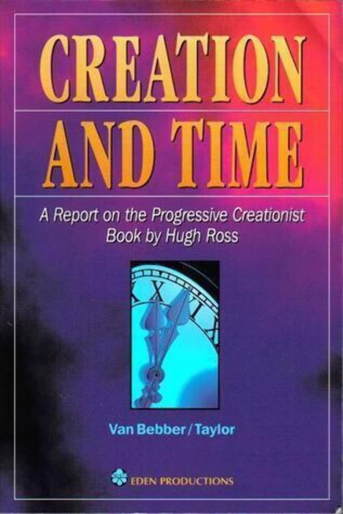 Creation and time: A report on the progressive creationist book by Hugh Ross
