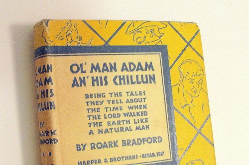Ol' Man Adam An' His Chillun: Being the Tales They Tell about the Time When the Lord Walked the Earth like a Natural Man