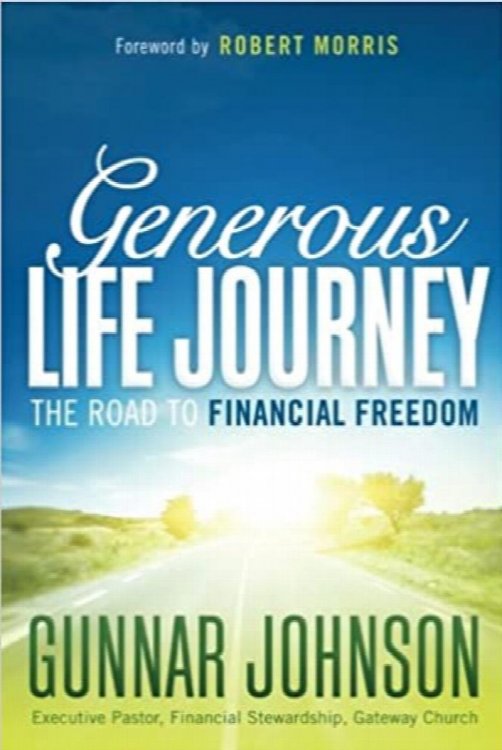 Generous Life Journey: The Road To Financial Freedom