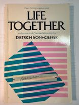 Life Together: A Discussion of Christian Fellowship