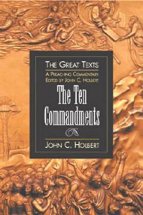 The Ten Commandments: A Preaching Commentary (Great Texts)