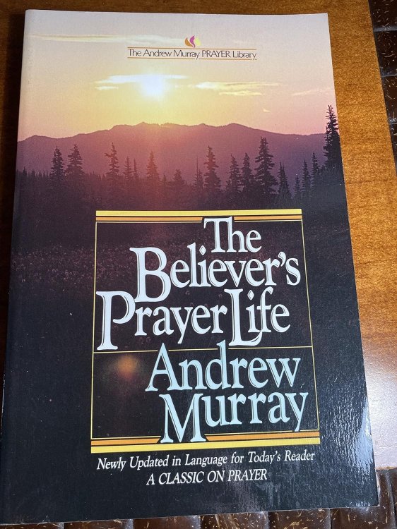 The Believer's Prayer Life (The Andrew Murray Prayer Library)