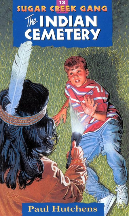 The Indian Cemetery (Volume 13) (Sugar Creek Gang Original Series)