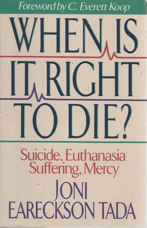 When Is It Right to Die: Suicide, Euthanasia, Suffering, Mercy