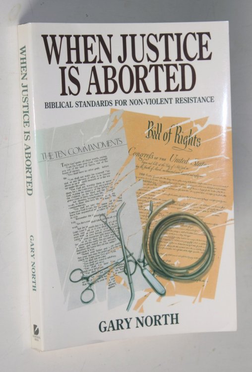 When Justice is Aborted: Biblical Standards for Non-Violent Resistance