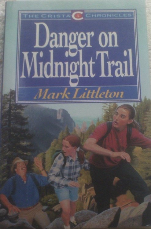 Danger on Midnight Trail (The Crista Chronicles, No. 5)