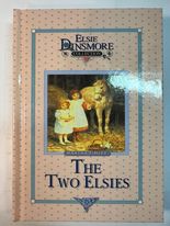 The Two Elsies (Elsie Dinsmore Collection) Volume 11