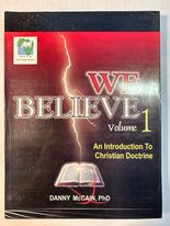 We Believe: An Introduction To Christian Doctrine (Vol. 1)