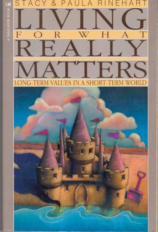 Living For What Really Matters: Long-Term Values in a Short Term World