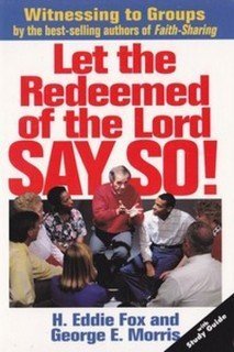 Let The Redeemed Of The Lord Say So!