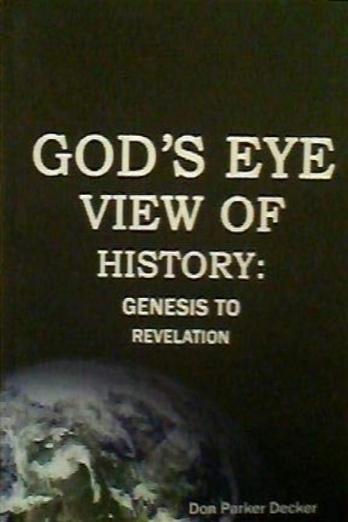 God's Eye View of History: Genesis to Revelation