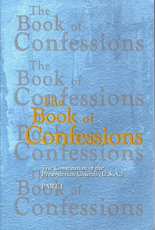 The Book of Confessions: The Constitution of the Presbyterian Church (USA) Part I
