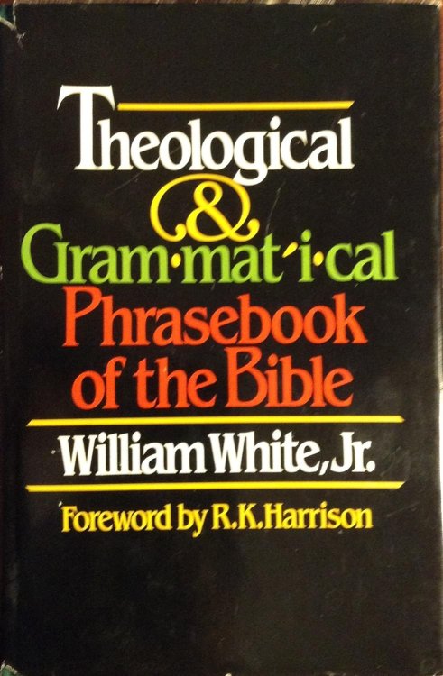 Theological & Grammatical Phrasebook of the Bible