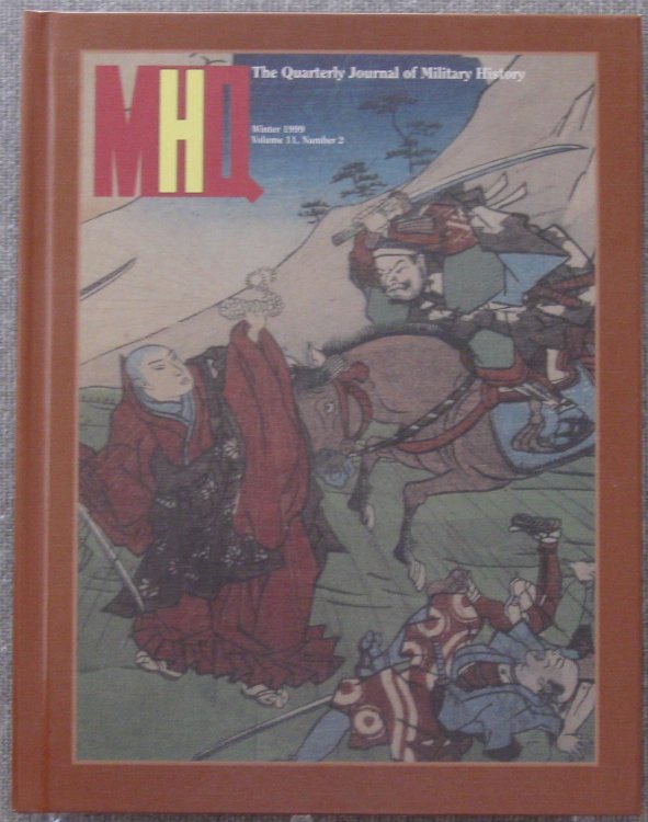MHQ: The Quarterly Journal of Military History (Winter 1999 Vol. 11 No. 2)