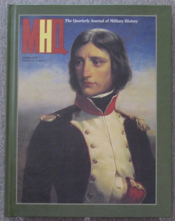 MHQ: THE QUARTERLY JOURNAL OF MILITARY HISTORY AUTUMN 1999 VOLUME 12, NUMBER 1