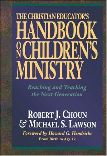 The Christian Educator's Handbook on Children's Ministry