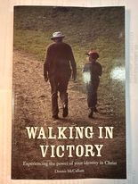 Walking in Victory: Experiencing the power of your identity in Christ